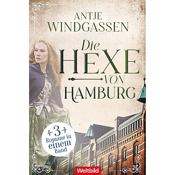 Die Hexe von Hamburg / Die Hexe von Hamburg Bd.1-3, Antje Windgassen