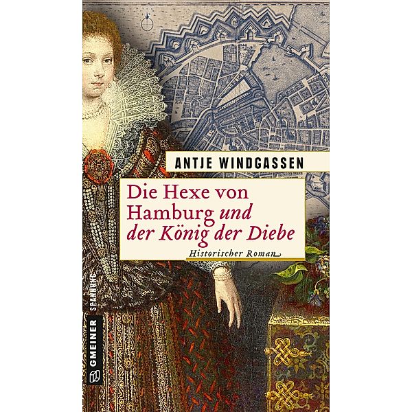 Die Hexe von Hamburg und der König der Diebe / Die Hexe von Hamburg Bd.2, Antje Windgassen