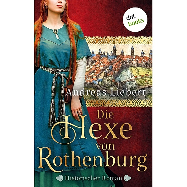 Die Hexe von Rothenburg, Andreas Liebert