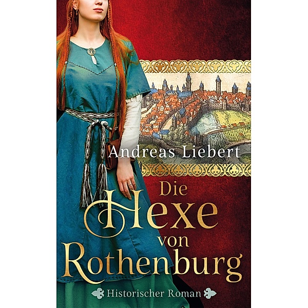 Die Hexe von Rothenburg (Weltbild), Andreas Liebert