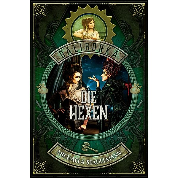 Die Hexen / Daliborka Bd.2, Michaela Stadelmann