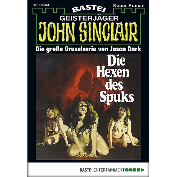 Die Hexen des Spuks / John Sinclair Bd.534, Jason Dark