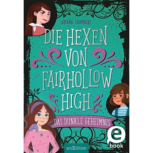 Die Hexen von Fairhollow High - Das dunkle Geheimnis (Die Hexen von Fairhollow High 2), Ariana Chambers