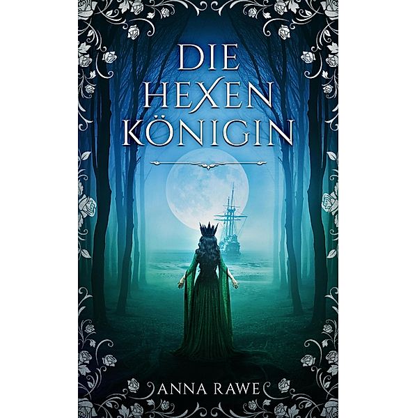 Die Hexenkönigin / Evangeline Bd.2, Anna Rawe