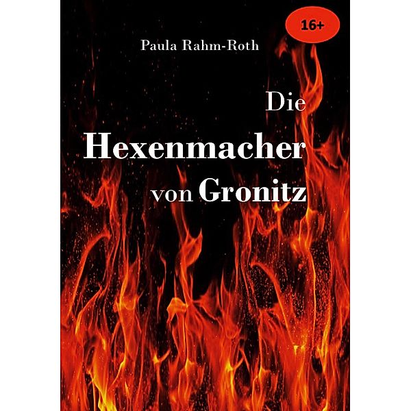 Die Hexenmacher von Gronitz, Paula Rahm-Roth