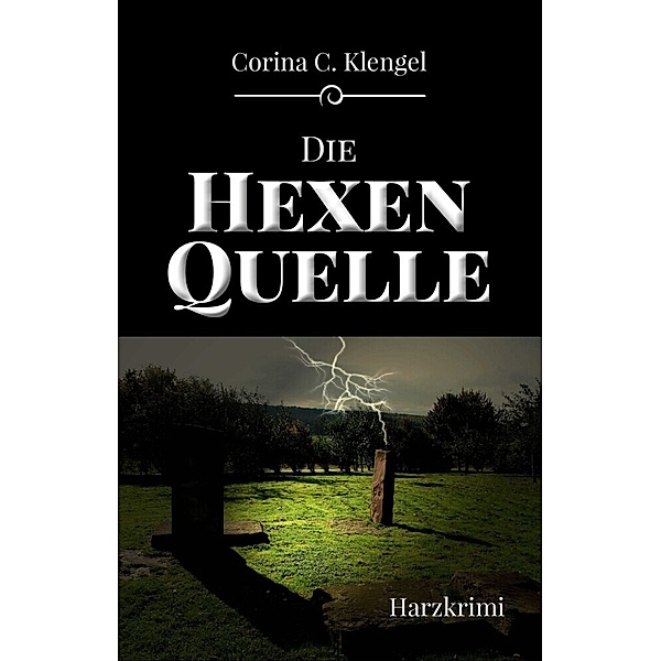 Die Hexenquelle, Corina C. Klengel