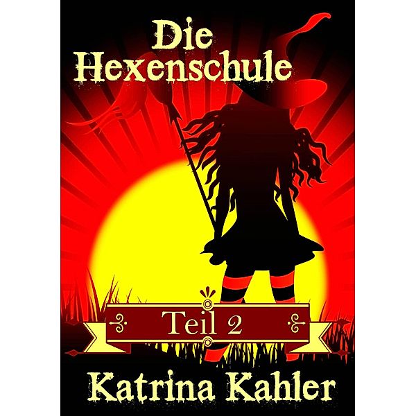 Die Hexenschule / Die Hexenschule, Katrina Kahler