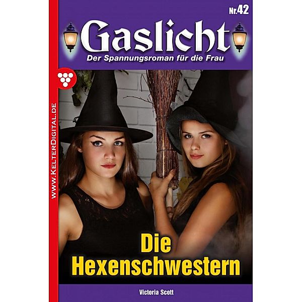 Die Hexenschwestern / Gaslicht Bd.42, Veronica Scott