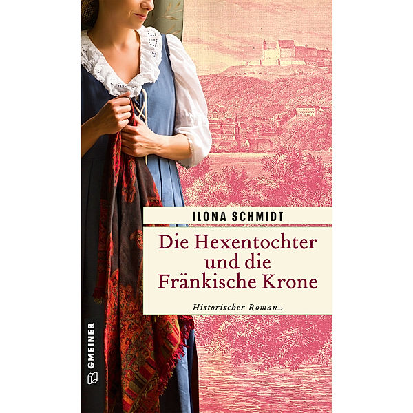 Die Hexentochter und die Fränkische Krone, Ilona Schmidt