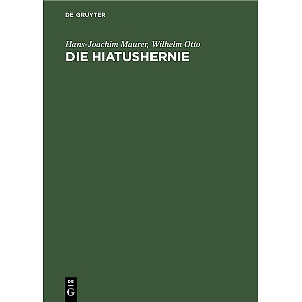 Die Hiatushernie, Hans-Joachim Maurer, Wilhelm Otto