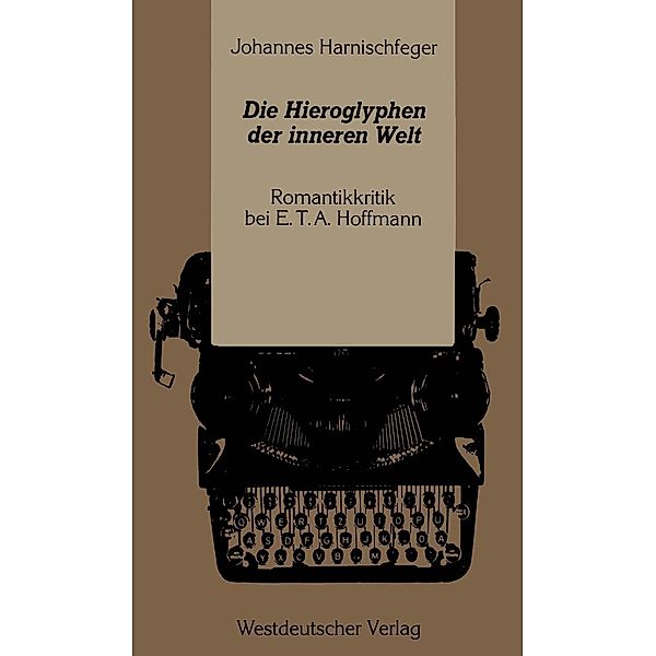 Die Hieroglyphen der inneren Welt, Johannes Harnischfeger