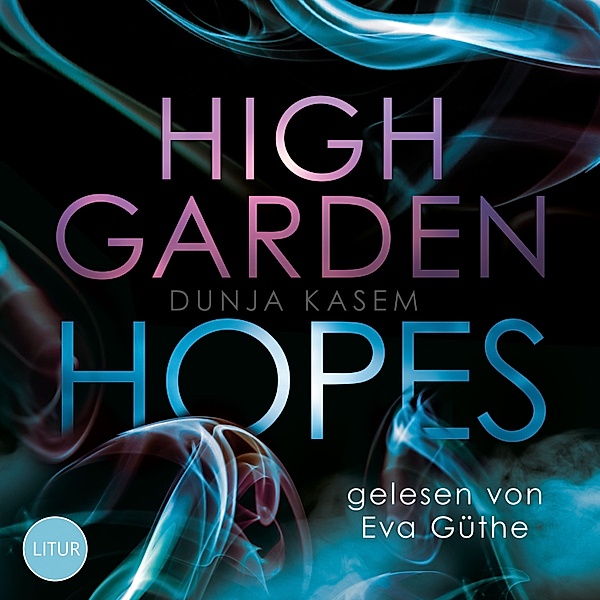 Die High Garden Reihe - High Garden Hopes, Dunja Kasem