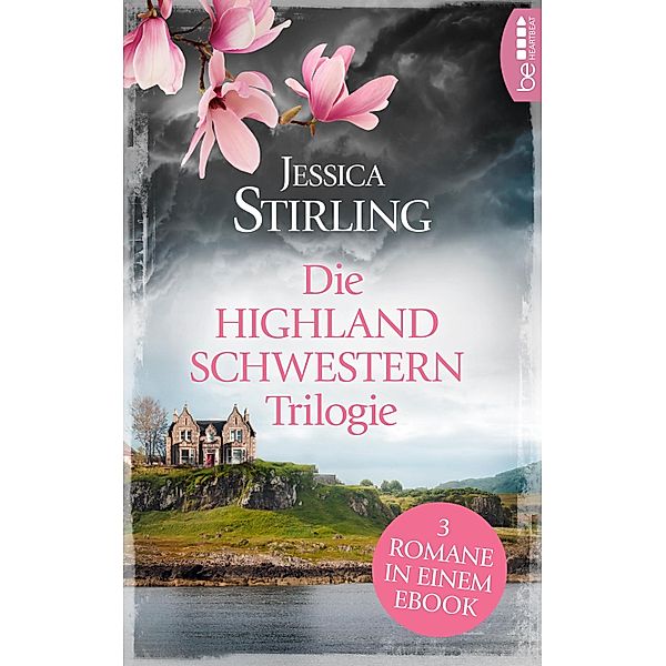 Die Highland Schwestern Trilogie, Jessica Stirling