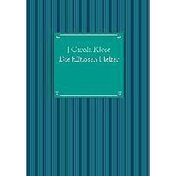 Die hilflosen Helfer, J. Carola Klose