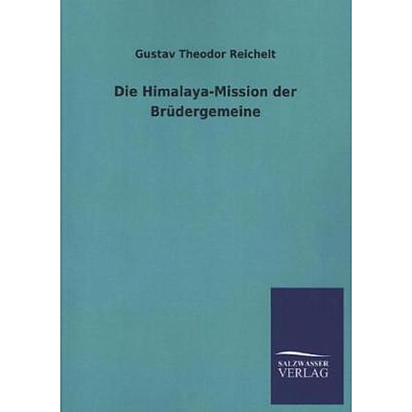 Die Himalaya-Mission der Brüdergemeine, Gustav Th. Reichelt