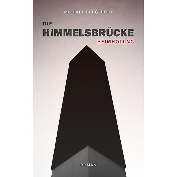 Die Himmelsbrücke - Heimholung, Michael Berglundt