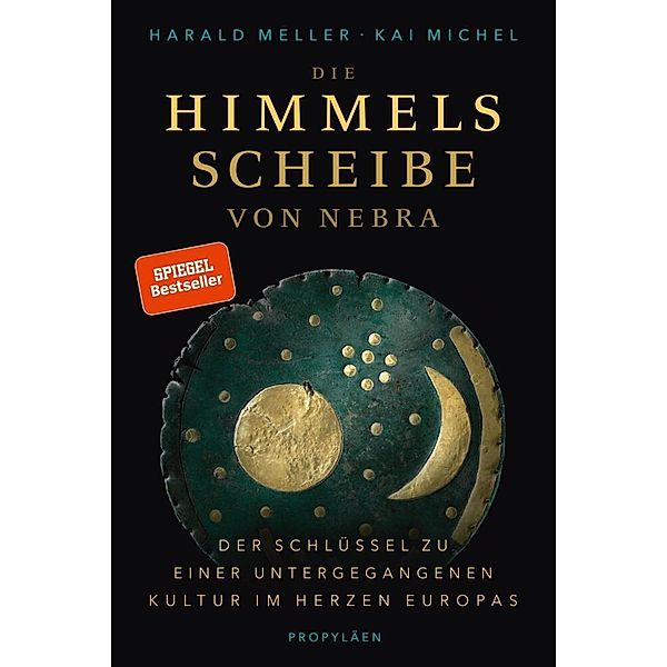 Die Himmelsscheibe von Nebra, Harald Meller, Kai Michel