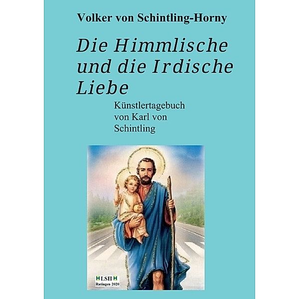 Die Himmlische und die Irdische Liebe, Volker von Schintling-Horny