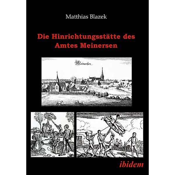 Die Hinrichtungsstätte des Amtes Meinersen, Matthias Blazek