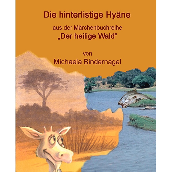 Die hinterlistige Hyäne, Michaela Bindernagel