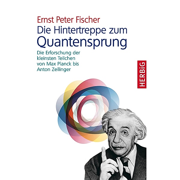 Die Hintertreppe zum Quantensprung, Ernst P. Fischer