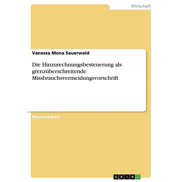 Die Hinzurechnungsbesteuerung als grenzüberschreitende Missbrauchsvermeidungsvorschrift, Vanessa Mona Sauerwald