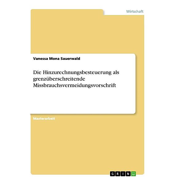 Die Hinzurechnungsbesteuerung als grenzüberschreitende Missbrauchsvermeidungsvorschrift, Vanessa Mona Sauerwald