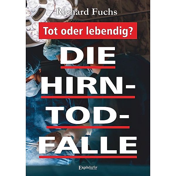 Die Hirntod-Falle, Richard Fuchs