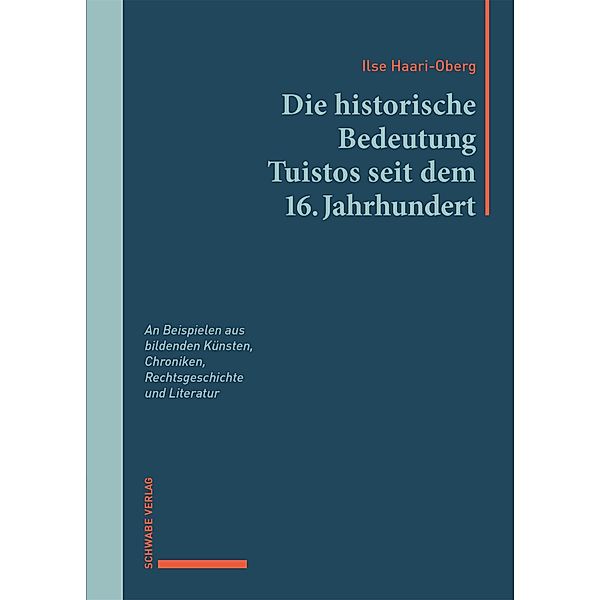 Die historische Bedeutung Tuistos seit dem 16. Jahrhundert, Ilse Haari-Oberg