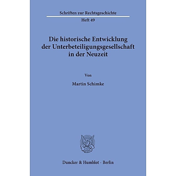 Die historische Entwicklung der Unterbeteiligungsgesellschaft in der Neuzeit., Martin Schimke