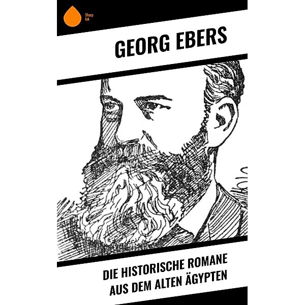 Die historische Romane aus dem alten Ägypten, Georg Ebers