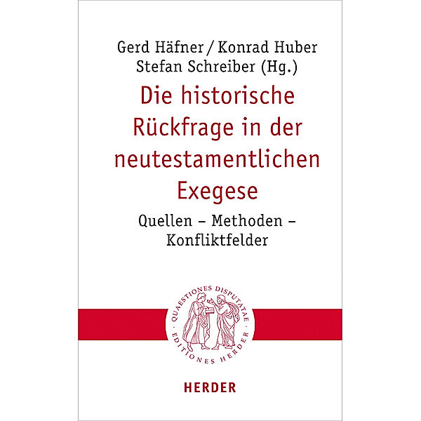 Die historische Rückfrage in der neutestamentlichen Exegese