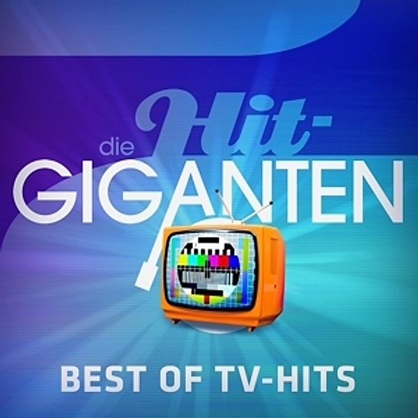 Die Hit Giganten Best Of Tv-Hits, Various