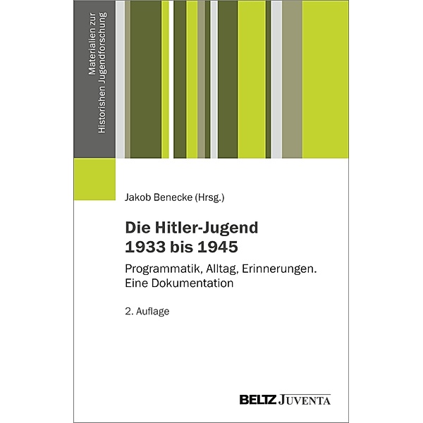 Die Hitler-Jugend 1933 bis 1945 / Materialien zur Historischen Jugendforschung