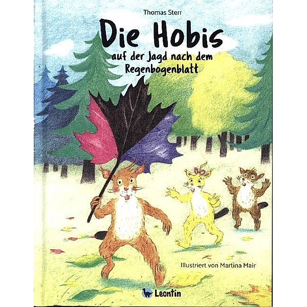 Die Hobis auf der Jagd nach dem Regenbogenblatt / Die Hobis Bd.1, Thomas Sterr