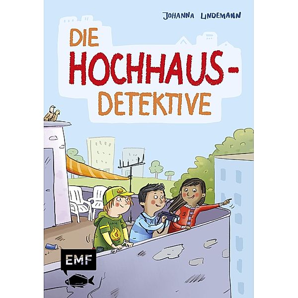 Die Hochhaus-Detektive (Die Hochhaus-Detektive Band 1), Johanna Lindemann