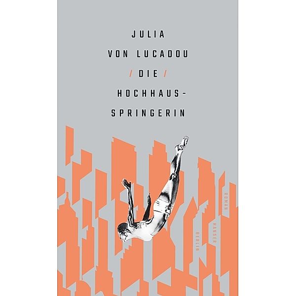 Die Hochhausspringerin, Julia von Lucadou