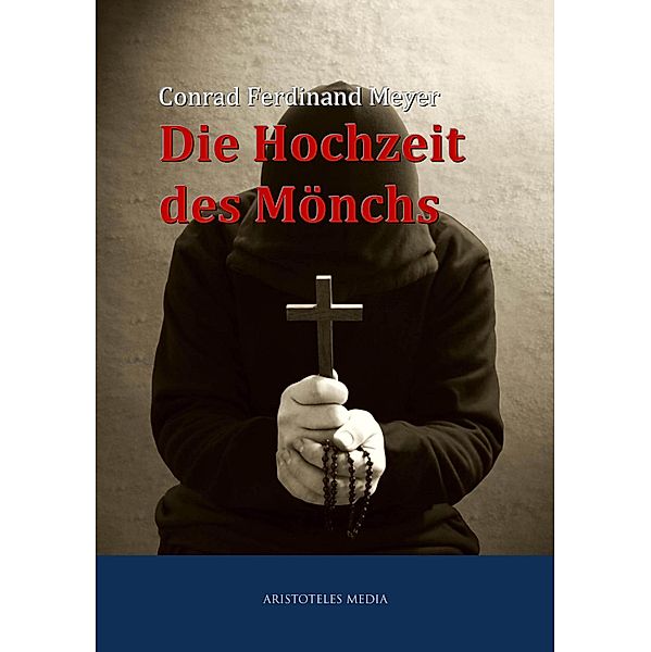 Die Hochzeit des Mönchs, Conrad Ferdinand Meyer