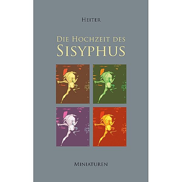 Die Hochzeit des Sisyphus, P. J. Heiter