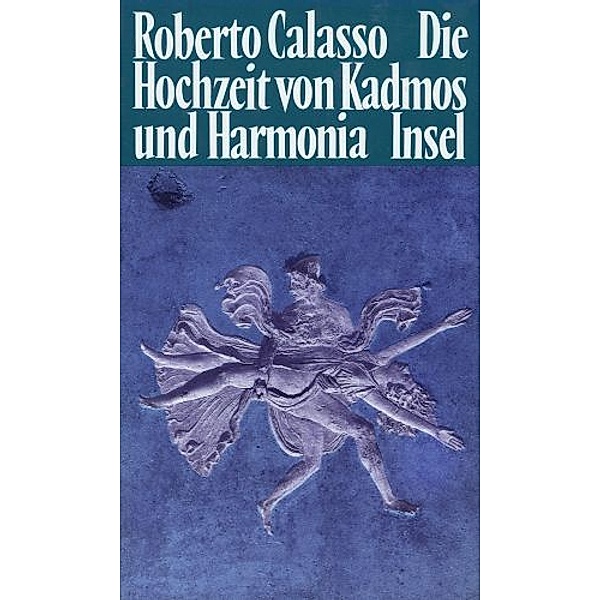 Die Hochzeit von Kadmos und Harmonia, Roberto Calasso