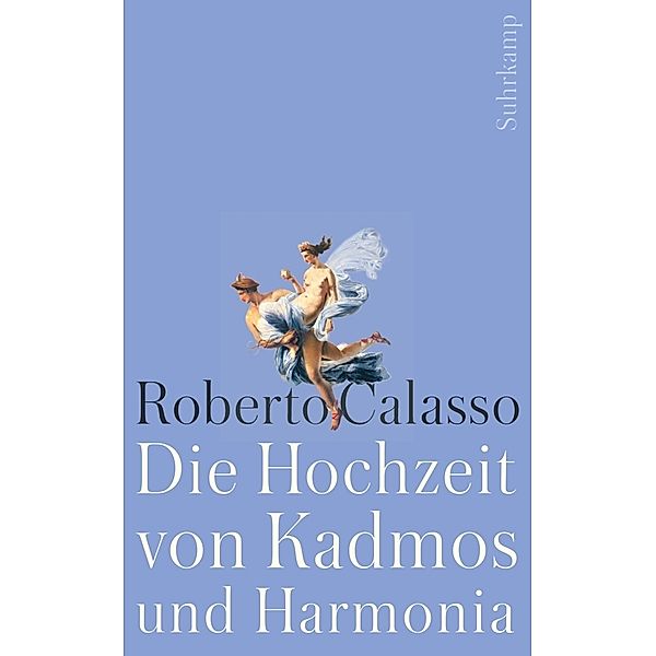 Die Hochzeit von Kadmos und Harmonia, Roberto Calasso