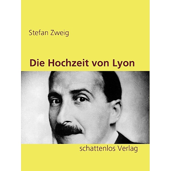 Die Hochzeit von Lyon, Stefan Zweig