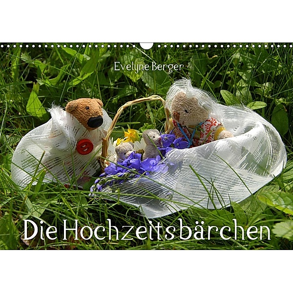 Die Hochzeitsbärchen (Wandkalender 2021 DIN A3 quer), Evelyne Berger
