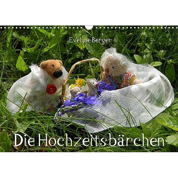 Die Hochzeitsbärchen (Wandkalender 2023 DIN A3 quer), Evelyne Berger