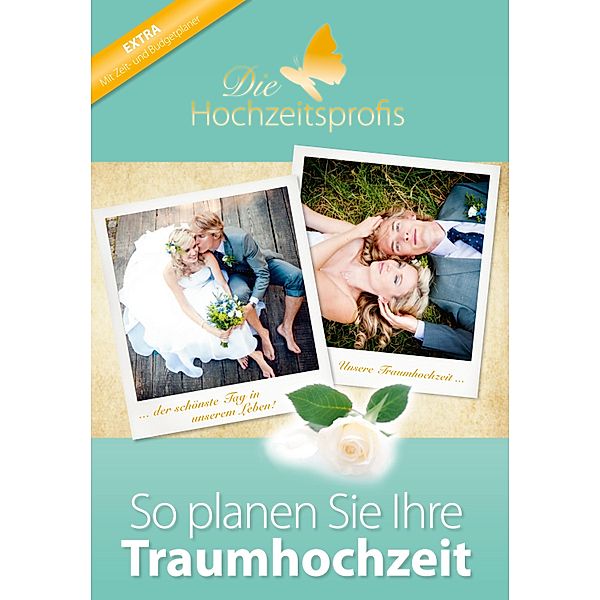 Die Hochzeitsprofis - Expertenwissen für Ihre Hochzeit, Die Hochzeitsprofis