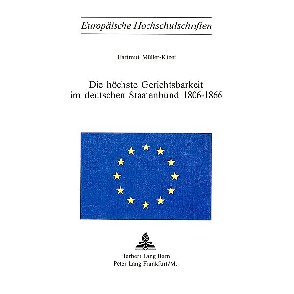 Die höchste Gerichtsbarkeit im deutschen Staatenbund 1806-1866, Hartmut Müller-Kinet