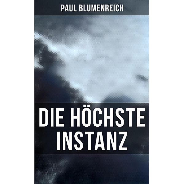 Die höchste Instanz, Paul Blumenreich