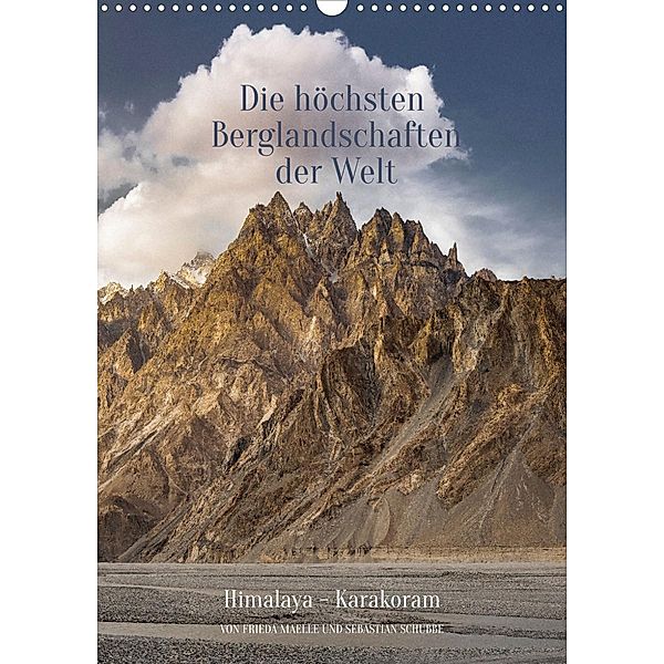 Die höchsten Gebirgslandschaften der Welt Himalaya-Karakoram (Wandkalender 2023 DIN A3 hoch), Sebastian Schubbe