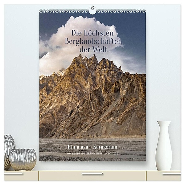 Die höchsten Gebirgslandschaften der Welt Himalaya-Karakoram (hochwertiger Premium Wandkalender 2024 DIN A2 hoch), Kunstdruck in Hochglanz, Sebastian Schubbe