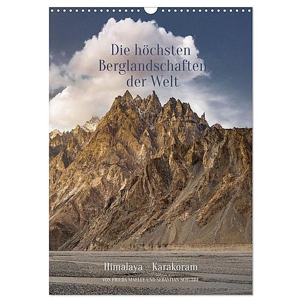 Die höchsten Gebirgslandschaften der Welt Himalaya-Karakoram (Wandkalender 2024 DIN A3 hoch), CALVENDO Monatskalender, Sebastian Schubbe